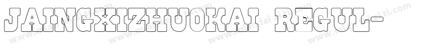 jaingxizhuokai regul字体转换